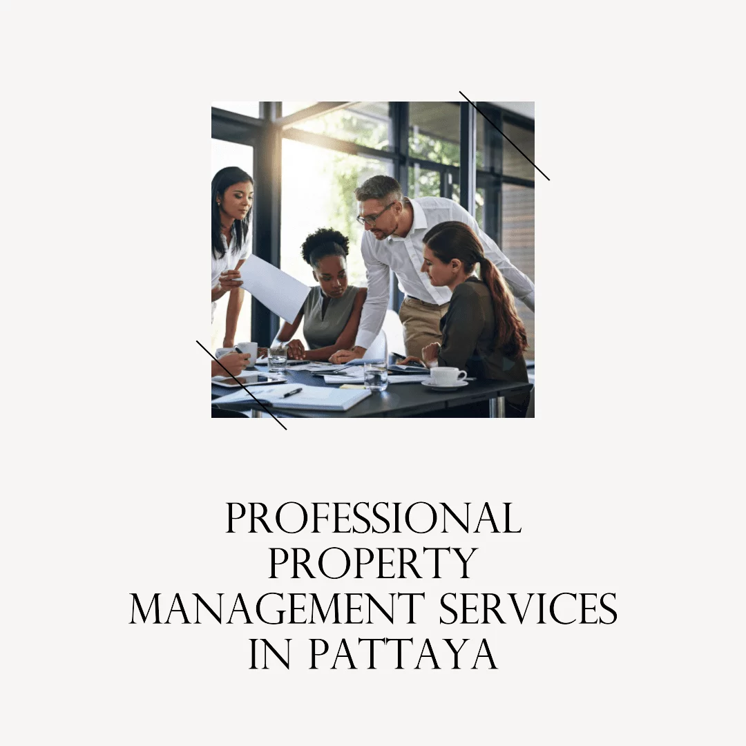 Streamline Your Property Management with Professional Services in Pattaya