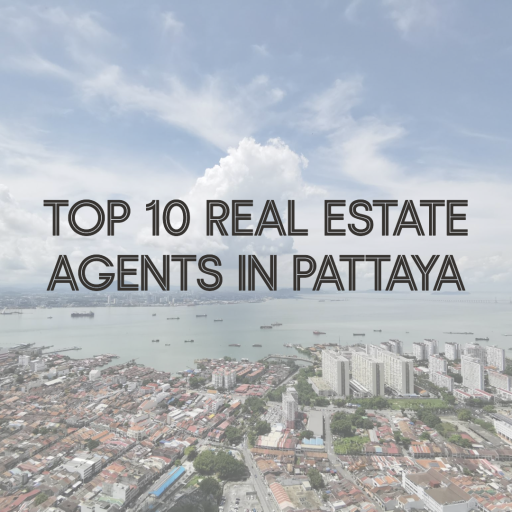 Top 10 Real Estate Agents in Pattaya