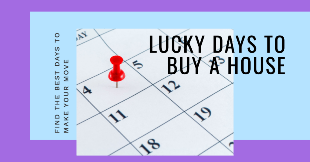 What Are The Luckiest Days To Buy A House In 2024