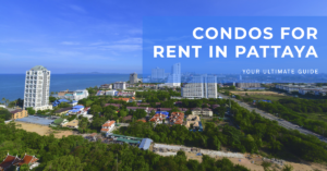 Detailed Guide to Condos for Rent in Pattaya: Everything You Need to Know