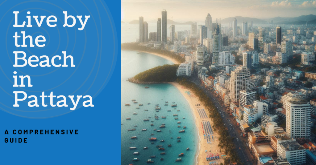 The Best Beaches to Live By in Pattaya, Thailand: A Comprehensive Guide