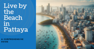 The Best Beaches to Live By in Pattaya, Thailand: A Comprehensive Guide