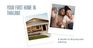 A Guide to Buying Your First Home in Thailand: Everything You Need to Know